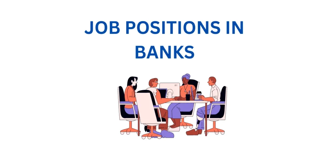 JOB POSITIONS IN BANKS