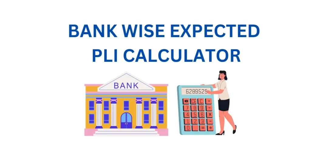 BANK WISE EXPECTED PLI CALCULATOR